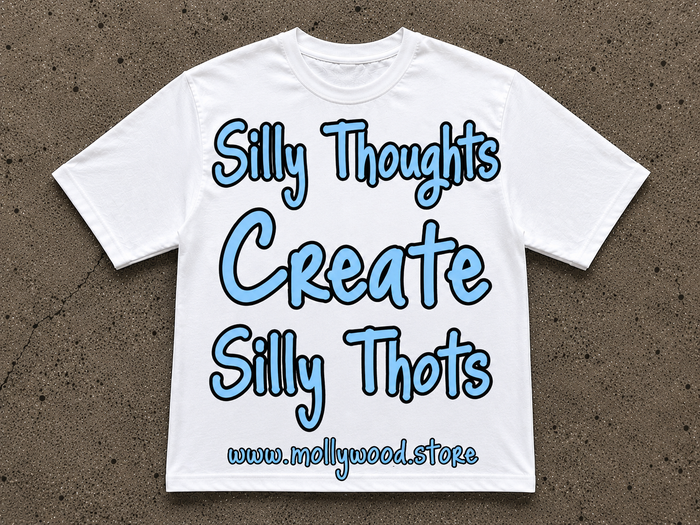 SILLY THOUGHTS CREATE SILLY THOTS TEE